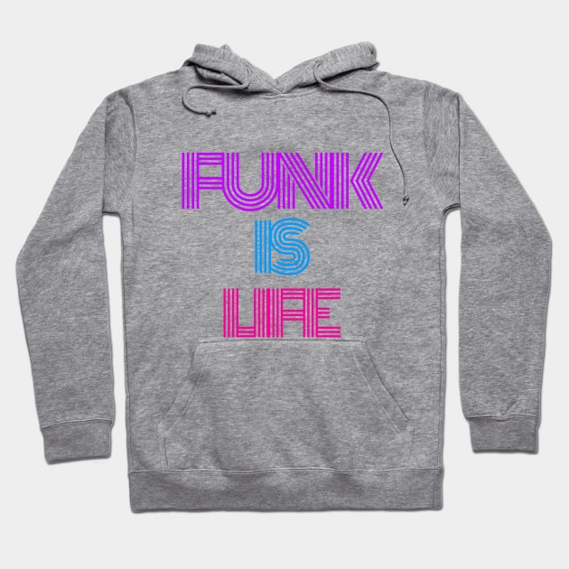 FUNK IS LIFE Hoodie by T4U